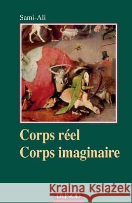 Corps r?el, corps imaginaire - 4e ?dition Mahmoud Sami-Ali 9782100540440 Dunod