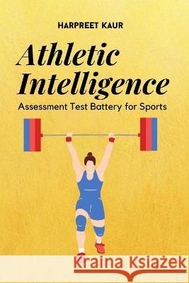 Athletic Intelligence Assessment Test Battery for Sports Harpreet Kaur   9782136835978