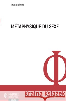 Métaphysique du sexe Bérard, Bruno 9782140203824