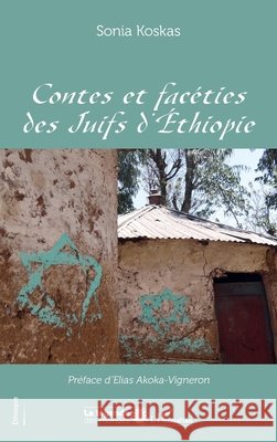 Contes et facéties des Juifs d'Ethiopie Koskas, Sonia 9782140205231 Editions L'Harmattan