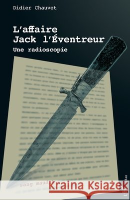 L'affaire Jack l'Éventreur: Une radioscopie Chauvet, Didier 9782140255632 Editions L'Harmattan