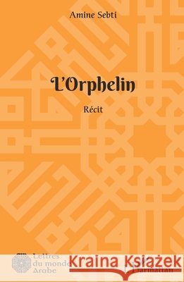 L'Orphelin Sebti, Amine 9782140269943