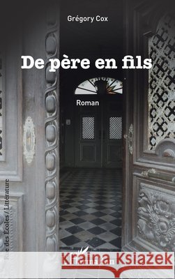 De père en fils Cox, Gregory 9782140272387 Editions L'Harmattan