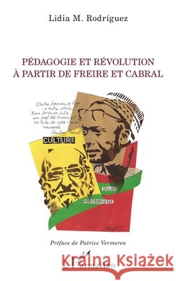 P?dagogie et r?volution ? partir de Freire et Cabral Lidia M. Rodriguez 9782140275111