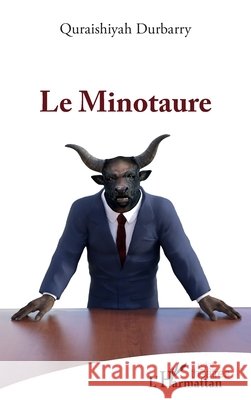 Le Minotaure Durbarry, Quraishiyah 9782140275562 Editions L'Harmattan