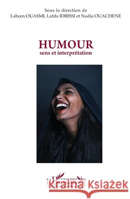Humour: Sens et interprétation Ouachene Nadia, Ouasmi Lahcen, Idrissi, Latifa 9782140283215