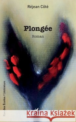Plongée Côté, Réjean 9782140298417 Editions L'Harmattan