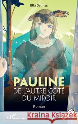 Pauline de l'autre côté du miroir Delmas, Ella, Som, Diana 9782140304088 Editions L'Harmattan