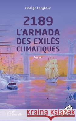 2189 L'Armada des exilés climatiques Langbour, Nadège 9782140305047 Editions L'Harmattan