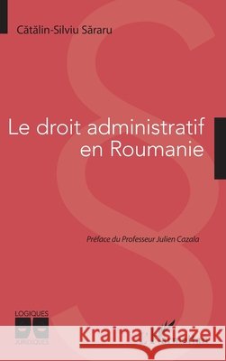 Le droit administratif en Roumanie Sararu, Catalin-Silviu 9782140305580 Editions L'Harmattan