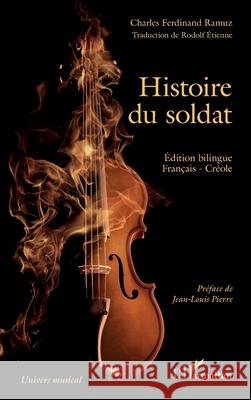 Histoire du soldat Rodolf ?tienne Charles Ferdinand Ramuz Jean-Louis Pierre 9782140323621