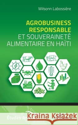 Agrobusiness responsable et souverainet? alimentaire en Ha?ti Wilsonn Labossi?re 9782140326608 Editions L'Harmattan