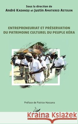 Entrepreneuriat et pr?servation du patrimoine culturel du peuple Kera Andr? Kadandji Justin Amatkre Patrice Hassana 9782140337208 Editions L'Harmattan