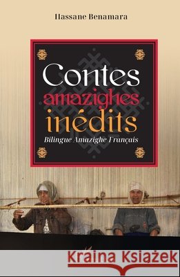 Contes amazighes in?dits: Bilingue Amazighe-Fran?ais Hassane Benamara 9782140338731 Editions L'Harmattan