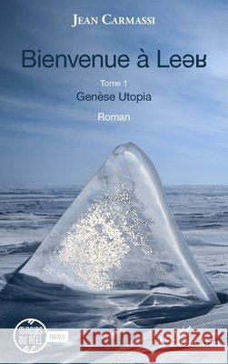 Bienvenue ? Leer: Gen?se Utopia Tome 1 Jean Carmassi 9782140351280 Editions L'Harmattan
