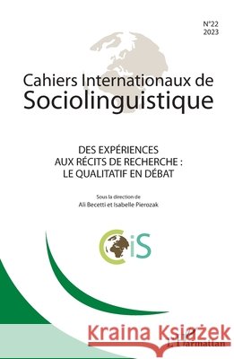 Exp?riences aux r?cits de recherche: le qualitatif en d?bat Isabelle Pierozak Ali Becetti 9782140484384 Editions L'Harmattan