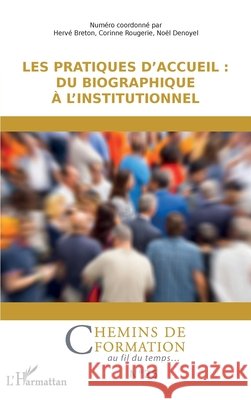 Les pratiques d'accueil: du biographique ? l'institutionnel Herv? Breton Corinne Rougerie No?l Denoyel 9782140487927 Editions L'Harmattan