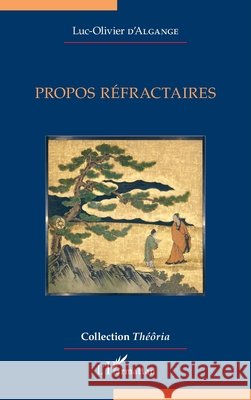 Propos r?fractaires Luc-Olivier D'Algange 9782140488498