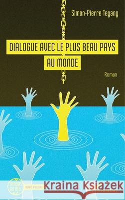 Dialogue avec le plus beau pays du monde Simon-Pierre Tegang 9782140489976 Editions L'Harmattan
