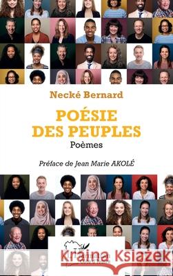 Po?sie des peuples: Po?mes Bernard Neck? Jean-Marie Akol? 9782140490248