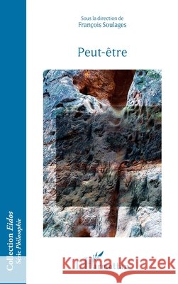 Peut-?tre Fran?ois Soulages 9782140494864 Editions L'Harmattan