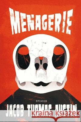 Menagerie: Stories Jacob Thomas Austin Joe Brundage Heather Davis 9782144031447 Jacob Thomas Austin