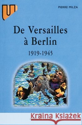 De Versailles à Berlin (1919-1945) Milza, Pierre 9782200016838 Armand Colin
