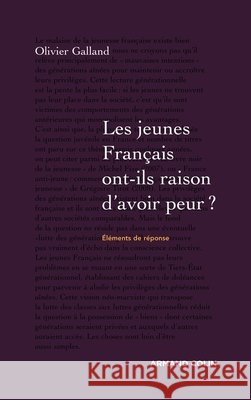 Les jeunes Fran?ais ont-ils raison d'avoir peur ? Olivier Galland 9782200242664 Armand Colin