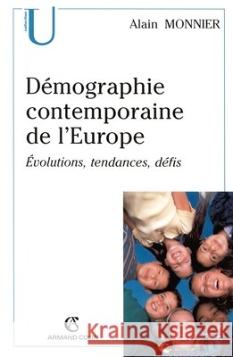D?mographie contemporaine de l'Europe: ?volutions, tendances, d?fis Alain Monnier 9782200263546 Armand Colin