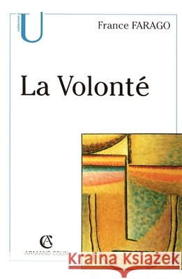 La Volont? France Farago 9782200264697 Armand Colin