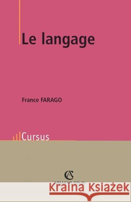 Le langage France Farago 9782200267995 Armand Colin