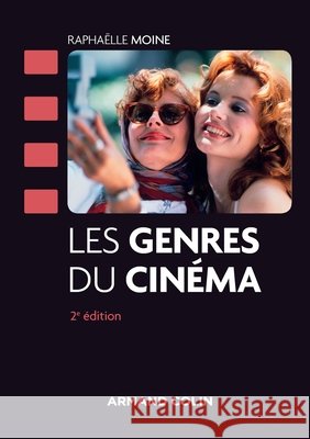 Les genres du cin?ma 2e ?dition Rapha?lle Moine 9782200276591 Armand Colin