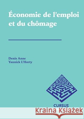 ?conomie de l'emploi et du ch?mage Denis Anne Yannick L'Horty 9782200279110 Armand Colin