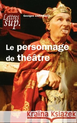 Le personnage de th??tre Georges Zaragoza 9782200340445