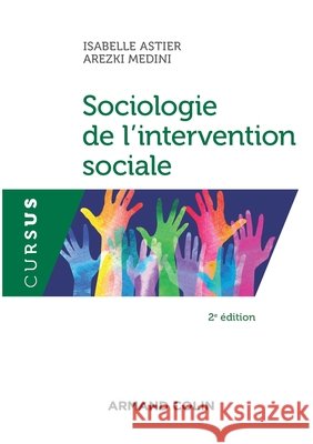 Sociologie de l'intervention sociale Isabelle Astier Arezki Medini 9782200624491 Armand Colin