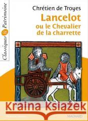 Lancelot ou le chevalier a la charette Chretien de Troyes 9782210751057