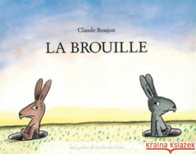 La brouille Claude Boujon 9782211010481 Ecole des Loisirs