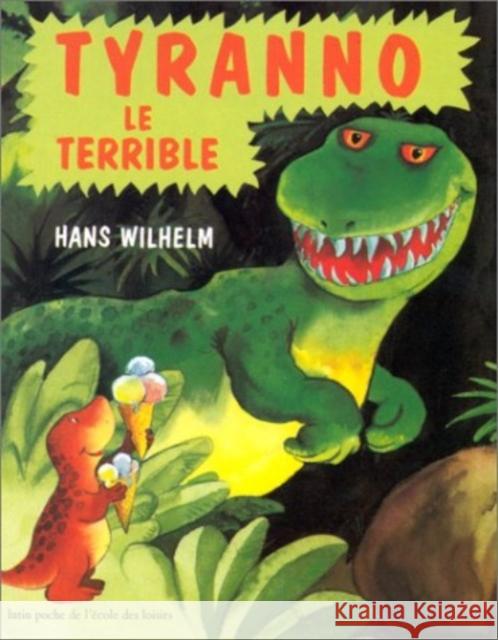 Tyranno le Terrible Hans Wilhelm 9782211023351