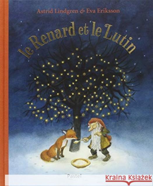 Le renard et le lutin Astrid Lindgren, Eva Eriksson 9782211238496 Ecole des Loisirs