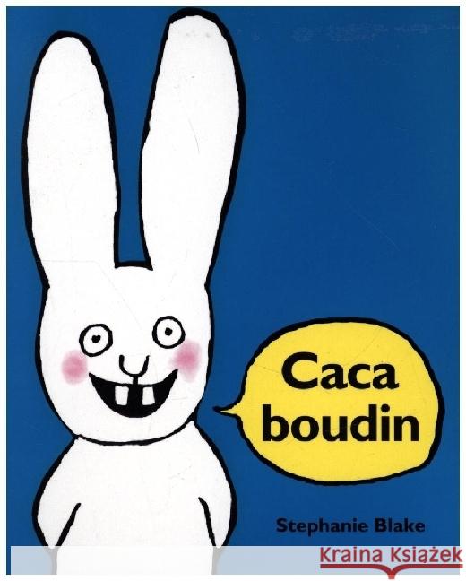 Caca Boudin. Blake, Stephanie 9782211317535 Ed. Flammarion Siren