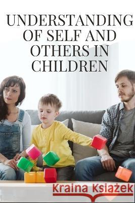 Understanding of Self and Others in Children Dhillon Tarun 9782211951777