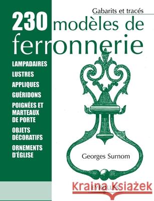 230 modèles de ferronnerie Georges Surnom 9782212111507