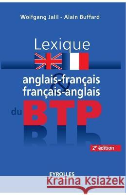 Lexique anglais-francais / francais-anglais du BTP Wolfgang Jalil Alain Buffard  9782212112696