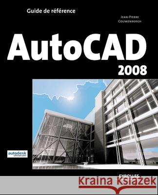 Autocad 2008 Jean-Pierre Couwenbergh 9782212122077 Eyrolles Group