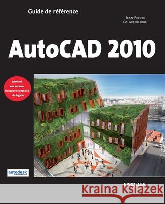 AutoCad 2010 Jean-Pierre Couwenbergh 9782212124392 Eyrolles Group