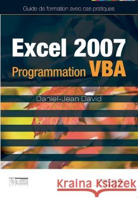 Excel 2007: Programmation VBA Daniel-Jean David 9782212124460 Eyrolles Group