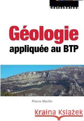 Géologie appliquée au BTP Martin, Pierre 9782212127706 Eyrolles Group