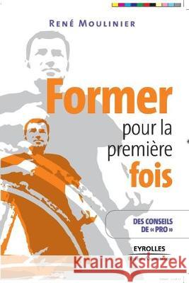 Former pour la première fois René Moulinier 9782212539530