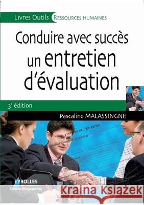 Conduire avec succès un entretien d'évaluation Pascaline Malassingne 9782212544220