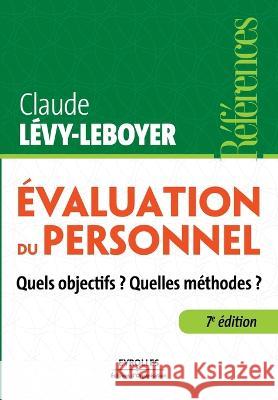 Evaluation du personnel: Quels objectifs ? Quelles méthodes ? Claude Levy-Leboyer 9782212549324